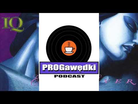 PROGawędki Odc. 27: IQ - Ever