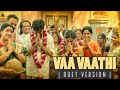 Vaa Vaathi  Song | Duet version | Dhanush & Shweta Mohan | GV Prakash | Vaathi Movie | HD 1080P