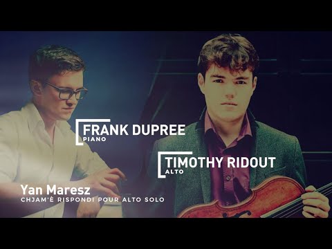 Timothy Ridout, Frank Dupree - Maresz - Chjam'è rispondi pour alto solo