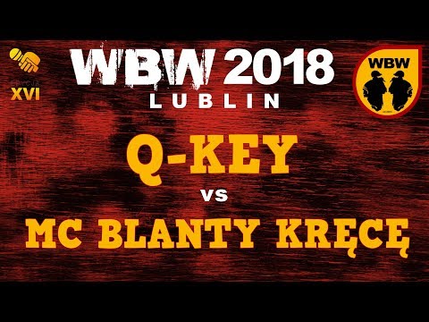 Q-KEY vs MC BLANTY KRĘCĘ 🎤 WBW 2018 🎤 Lublin (1/4) Freestyle Battle