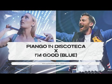 PIANGO IN DISCOTECA X I'M GOOD (BLUE) - Mara Sattei, David Guetta (DEIANA Mashup)