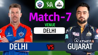 IPL 2023 Match-7 | Delhi Capitals vs Gujarat Titans Match Playing 11 | DC vs GT Match Line-up 2023