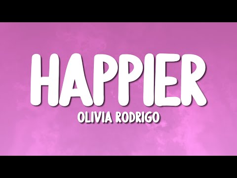 Olivia Rodrigo - happier (Lyrics)