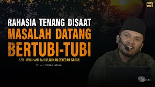 Download lagu Rahasia Mengubah Musibah Jadi Anugerah | Ustadz Hanan Attaki #ustadzhannanattaki mp3