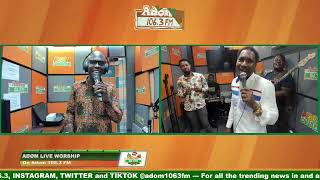Adom Live Worship with Rev George Prince Akwanda and Apostle Oko Hackman on Adom 106.3 FM (09-12-22)