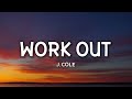 J. Cole - Work Out (Lyrics) (Sped Up) 