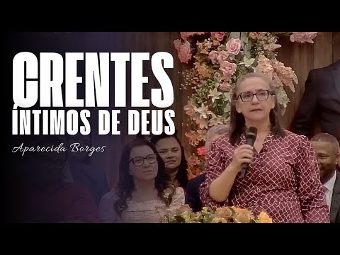 CRENTES ÍNTIMOS DE DEUS | MISSIONÁRIA APARECIDA BORGES