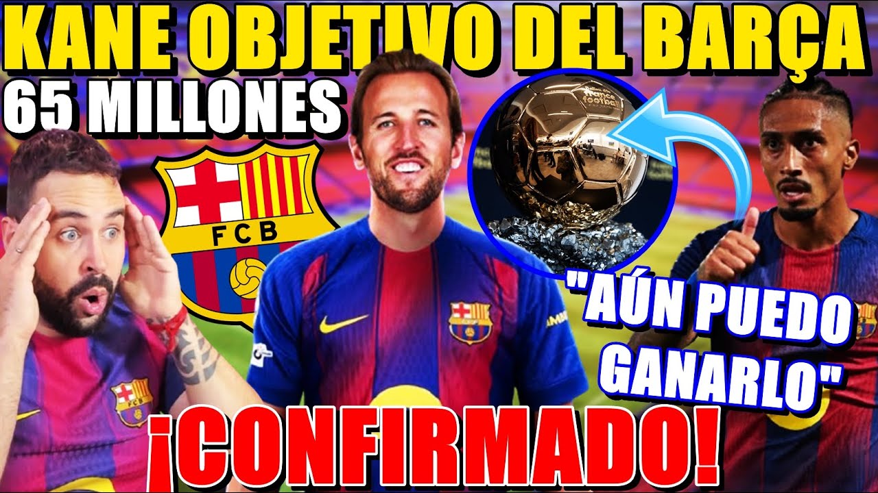 🚨CONFIRMADO: KANE OBJETIVO del BARÇA ¡65 MILLONES! - RAPHINHA: "AÚN PUEDO GANAR el BALON de ORO"