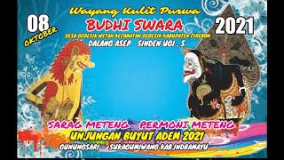 Download lagu WAYANG KULIT BUDI SUWARA  DALANG ASEP RUSDIYANTO  SINDEN UGI.S - JUDUL SARAG METENG PERMONI METENG mp3