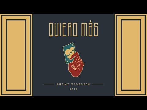 SHOME DELACASA - QUIERO MÁS