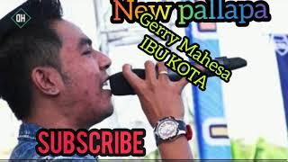Download lagu new pallapa//ibu kota/cover Gerry mahesa mp3
