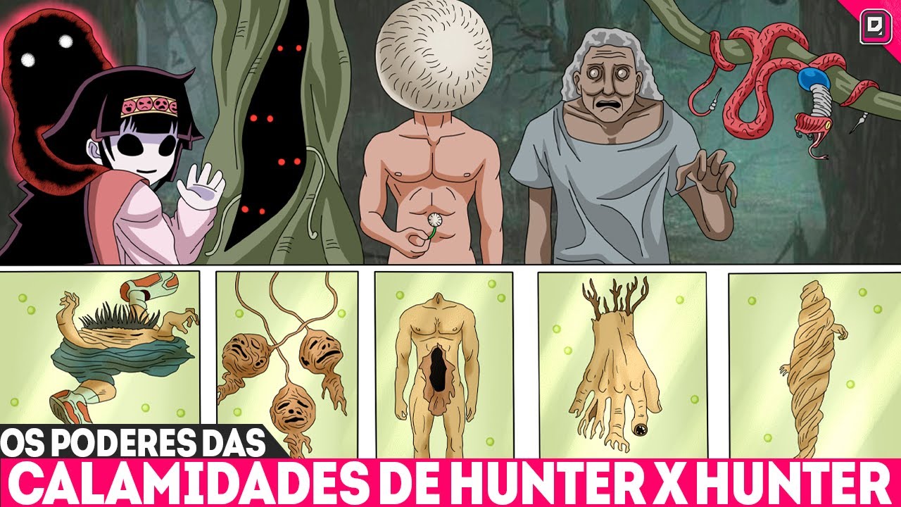 TODOS OS PODERES DAS CALAMIDADES DE HUNTER X HUNTER EXPLICADOS