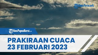 Prakiraan Cuaca Kamis 23 Februari 2023, Waspada Hujan Lebat dan Angin Kencang di Sejumlah Wilayah