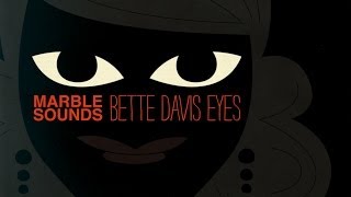 Marble Sounds - Bette Davis Eyes