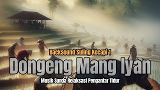 Download lagu BACKSOUND DONGENG MANG IYAN #1 | MUSIK RILEKSASI PENGANTAR TIDUR mp3 Download lagu BACKSOUND DONGENG MANG IYAN #1 | MUSIK RILEKSASI PENGANTAR TIDUR mp3