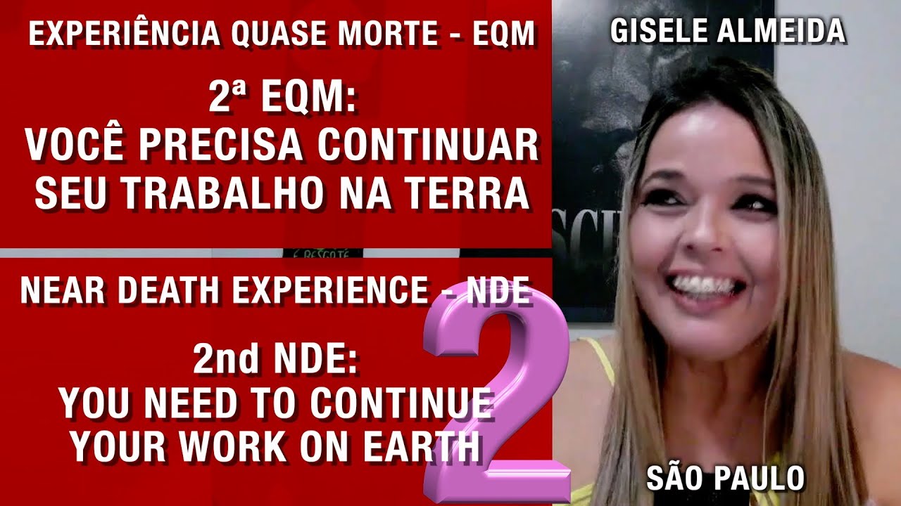 EQM – Você precisa continuar seu trabalho na Terra | NDE – You need to continue your work on Earth