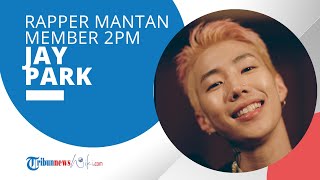 Profil Jay Park - Mantan Anggota dari Grup 2PM sekaligus Penyanyi dan Rapper Asal Amerika Serikat