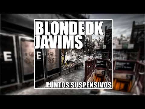JAVIMS ft. BLONDEDK - Puntos suspensivos