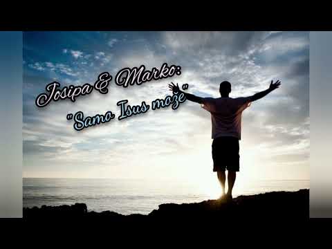 Josipa & Marko: "Samo Isus može" (Svoja ću koljena)