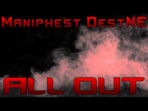 Maniphest DestNE - All Out (Produced by Short Stop Beats)