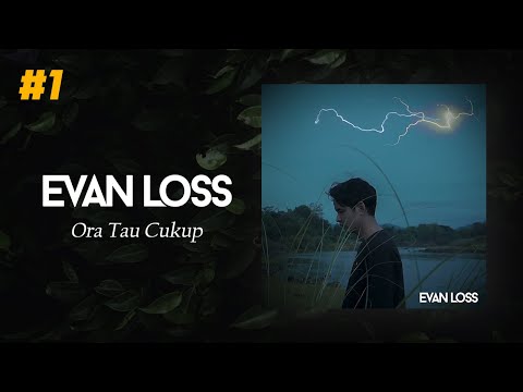 Evan Loss - Ora Tau Cukup (official music video)