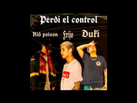 DUKI X FRIJO X KID POISON -PERDI EL CONTROL  (Audio oficial) (filtrado 10)