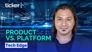 Product vs Platform: What’s the difference?