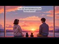 Tum Kya Jano Mohabbat Kya Hai Slowed Reverb Chill Lofi Song