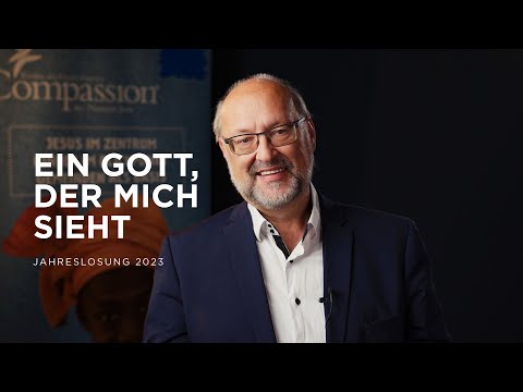 Jahreslosung 2023 | Du bist ein Gott, der mich sieht! | Compassion Deutschland | Steve Volke