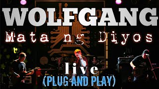 WOLFGANG - Mata Ng Diyos- Live - Plug and Play