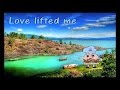 Love Lifted Me w/Lyrics w The Forester Sisters