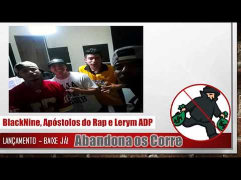 BlackNine, Apóstolos do Rap e Lerym ADP - Abandona Os Corre