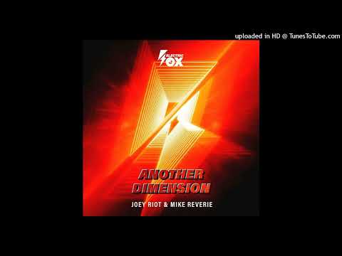 Joey Riot & Mike Reverie - Another Dimension (Extended Mix)