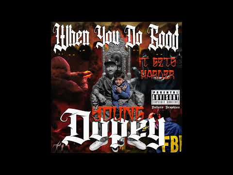 Young Dopey - When You Do Good , It Gets Harder