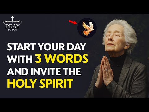 Start Your Day With 3 Words And Invite The Holy Spirit| | Morning Prayer