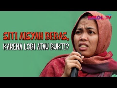 Siti Aisyah Bebas, Karena Lobi Atau Bukti?