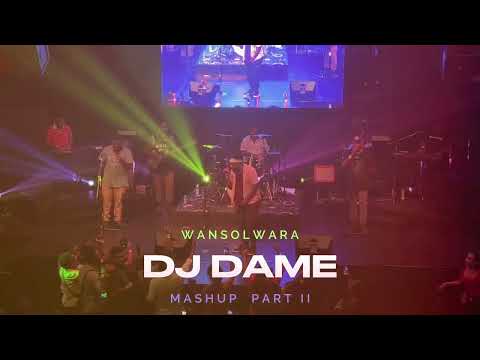 Dj Dame - Wansolwara Mashup Part 2 (Ft. BF911,Tonton Malele, Stegga, Islestone) 2024