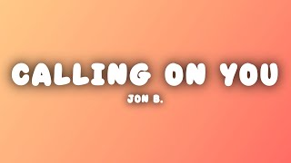 Download lagu Jon B. - Calling On You (Lyrics) mp3 Download lagu Jon B. - Calling On You (Lyrics) mp3