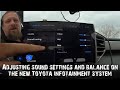 Adjusting Sound Levels And Balance On The New Toyota Infotainment System
