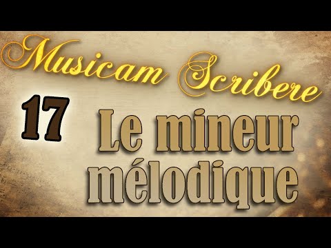 Musicam Scribere n°17 - le mineur mélodique