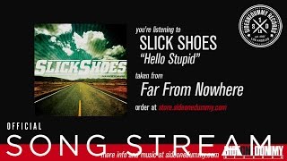 Slick Shoes - Hello Stupid (Official Audio)