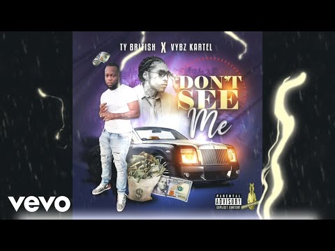 Vybz Kartel, Ty British - Don't See Me (Official Audio)
