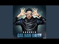 Gal Ban Gayee