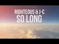 Righteous & J-C - So Long (official video) 