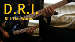 D.R.I. - Kill the words Guitar Cover