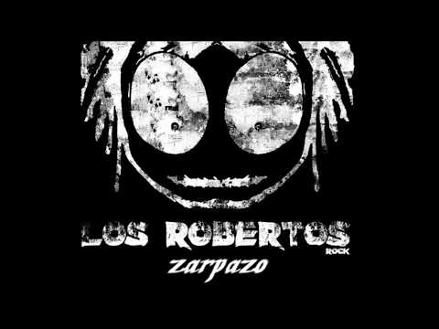 Los Robertos Rock - Ella Ya Me Olvidó (Zarpazo, 2010)