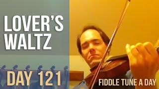 Lover's Waltz - Fiddle Tune a Day - Day 121