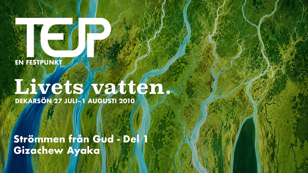 Strömmen från Gud – Del 1 av 2 – Gizachew Ayaka
