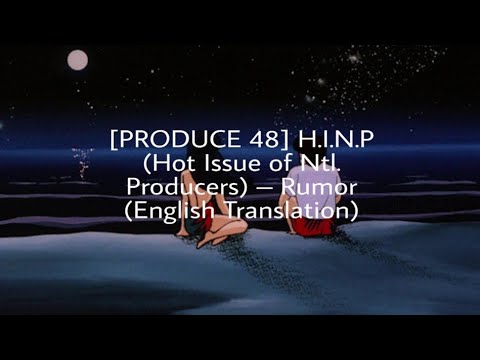 [PRODUCE 48] H.I.N.P (Hot Issue of Ntl. Producers) – Rumor