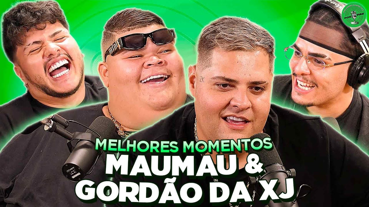 GORDÃO DA XJ & MAUMAU NO PODPAH - MELHORES MOMENTOS